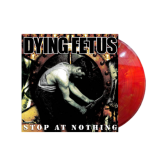 Dying Fetus "Stop At Nothing" LP
